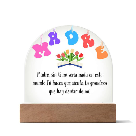 Regalo para Mamá Acrylic Plaque esta Placa de Acrílico en forma de Cúpula