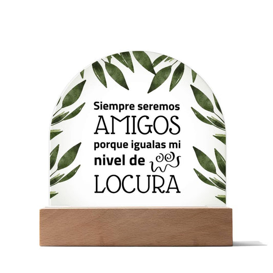 Placa Acrílica en forma de Cúpula  para regalar a tu Mejor Amigo/a Domed Acrylic Plaque