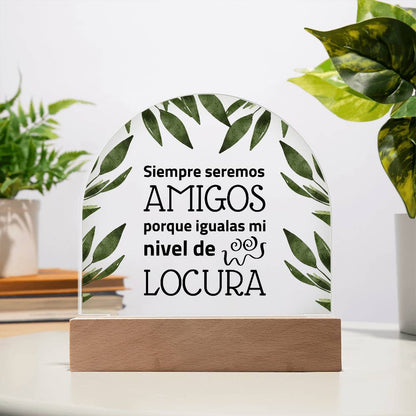 Placa Acrílica en forma de Cúpula  para regalar a tu Mejor Amigo/a Domed Acrylic Plaque